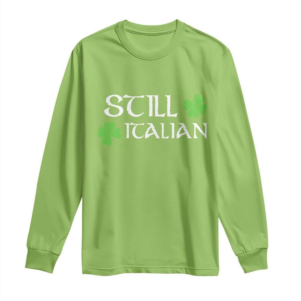 Still Italian St Patricks Day Long Sleeve Shirt Lucky Shamrock TS10 Lime Print Your Wear