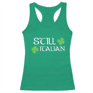 Still Italian St Patricks Day Racerback Tank Top Lucky Shamrock TS10 Irish Green Print Your Wear
