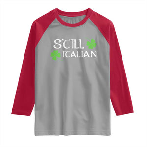 Still Italian St Patricks Day Raglan Shirt Lucky Shamrock TS10 Sport Gray Red Print Your Wear