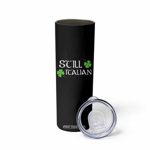 Still Italian St Patricks Day Skinny Tumbler Lucky Shamrock TS10 Print Your Wear