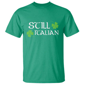 Still Italian St Patricks Day T Shirt Lucky Shamrock TS10 Irish Green Print Your Wear