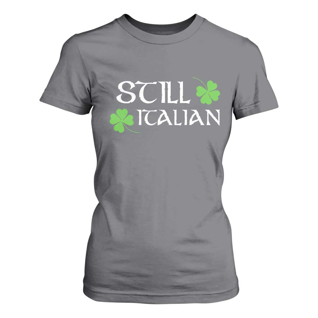 Still Italian St Patricks Day T Shirt For Women Lucky Shamrock TS10 Charcoal Print Your Wear