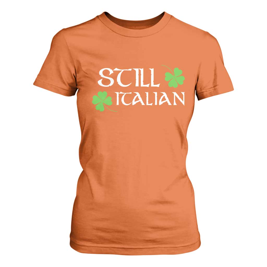 Still Italian St Patricks Day T Shirt For Women Lucky Shamrock TS10 Orange Print Your Wear