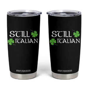 Still Italian St Patricks Day Tumbler Cup Lucky Shamrock TS10 Black Print Your Wear