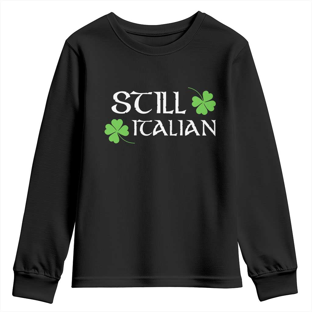 Still Italian St Patricks Day Youth Sweatshirt Lucky Shamrock TS10 Black Print Your Wear