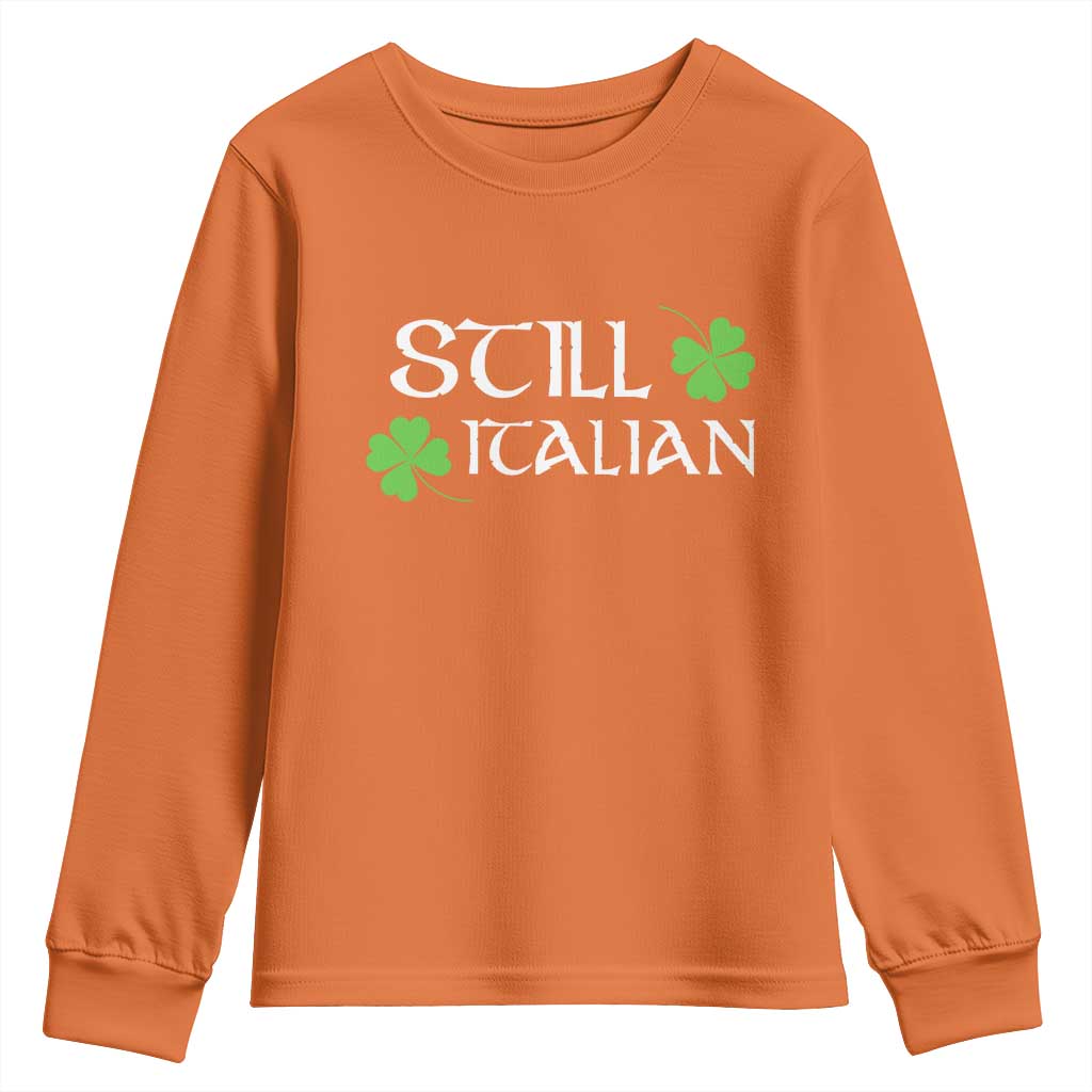 Still Italian St Patricks Day Youth Sweatshirt Lucky Shamrock TS10 Orange Print Your Wear