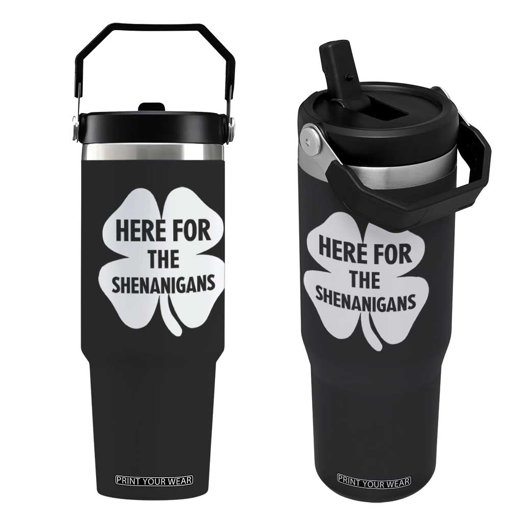 Funny Irish St Patricks Day Flip Straw Tumbler Here for the Shenanigans TS10 One Size: 30 oz Black Print Your Wear