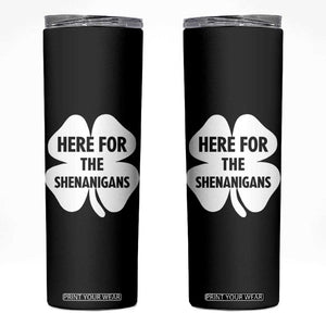 Funny Irish St Patricks Day Skinny Tumbler Here for the Shenanigans TS10 Black Print Your Wear