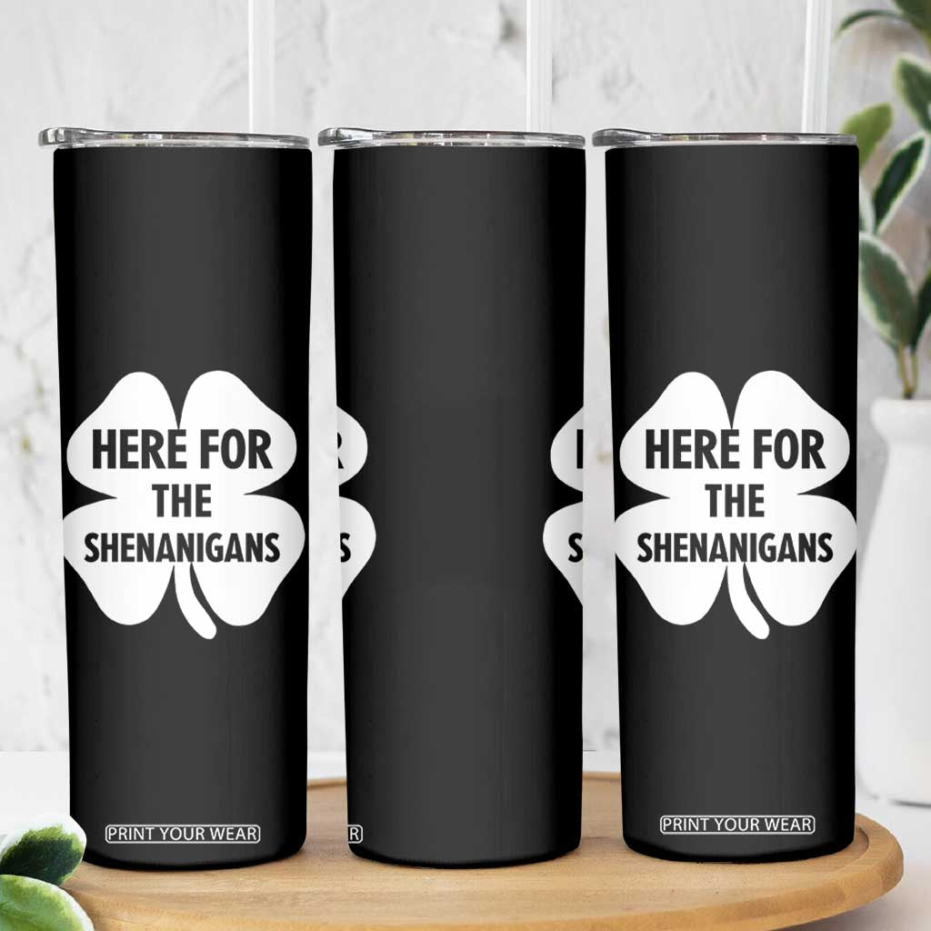 Funny Irish St Patricks Day Skinny Tumbler Here for the Shenanigans TS10 Print Your Wear