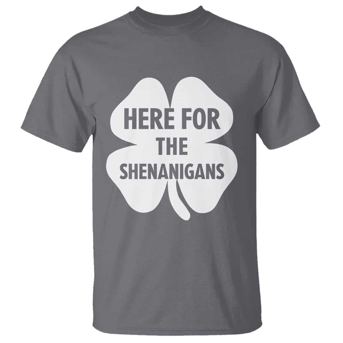 Funny Irish St Patricks Day T Shirt Here for the Shenanigans TS10 Charcoal Print Your Wear