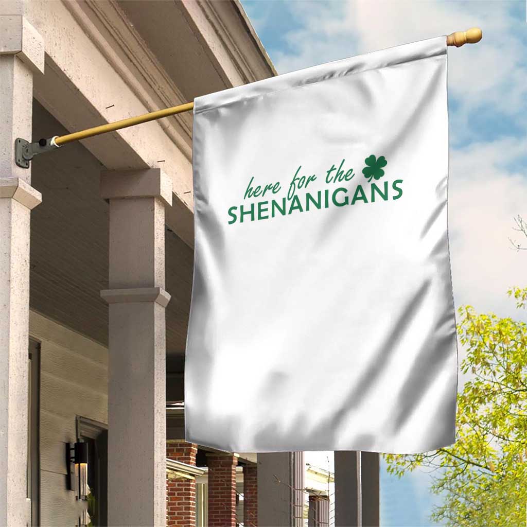 Funny Irish St Patricks Day Garden Flag Here For The Shenanigan Shamrock TS10 Print Your Wear