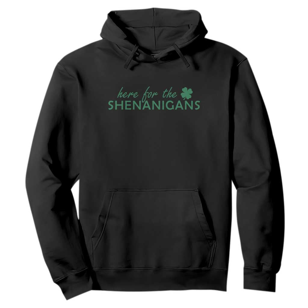 Funny Irish St Patricks Day Hoodie Here For The Shenanigan Shamrock TS10 Black Print Your Wear