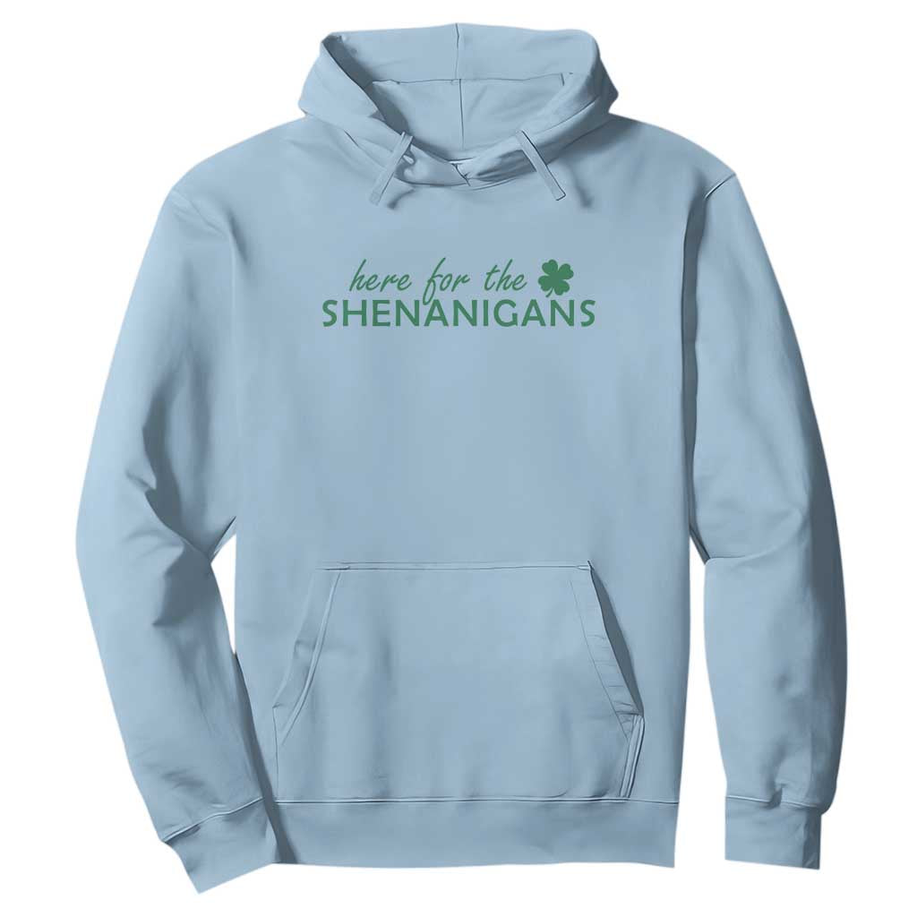 Funny Irish St Patricks Day Hoodie Here For The Shenanigan Shamrock TS10 Light Blue Print Your Wear