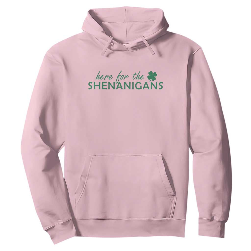 Funny Irish St Patricks Day Hoodie Here For The Shenanigan Shamrock TS10 Light Pink Print Your Wear