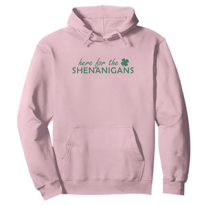 Funny Irish St Patricks Day Hoodie Here For The Shenanigan Shamrock TS10 Light Pink Print Your Wear