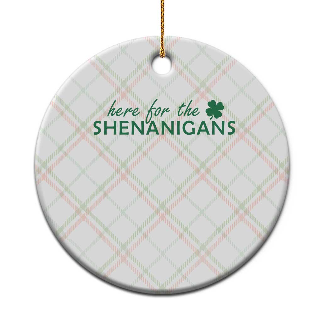 Funny Irish St Patricks Day Ceramic Ornament Here For The Shenanigan Shamrock TS10 1pc Christmas Plaid Print Your Wear