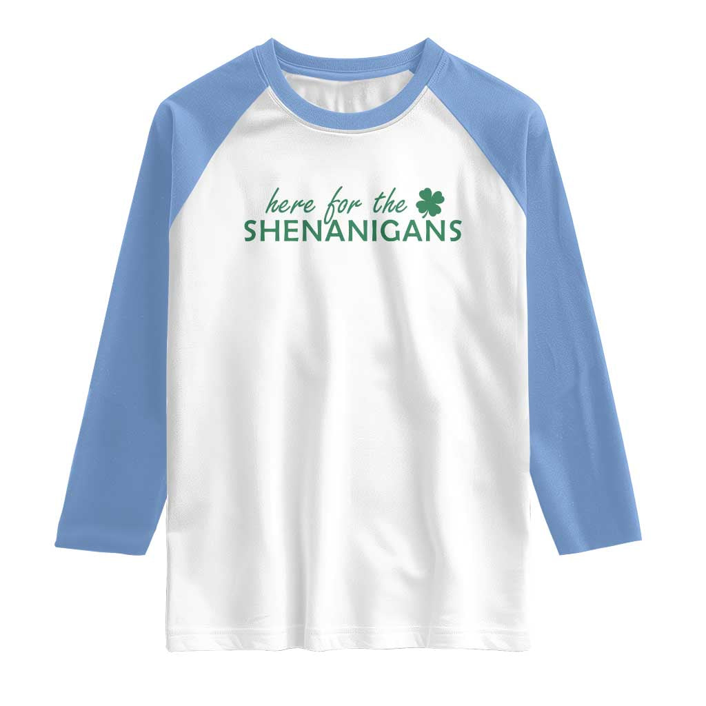 Funny Irish St Patricks Day Raglan Shirt Here For The Shenanigan Shamrock TS10 White Carolina Blue Print Your Wear
