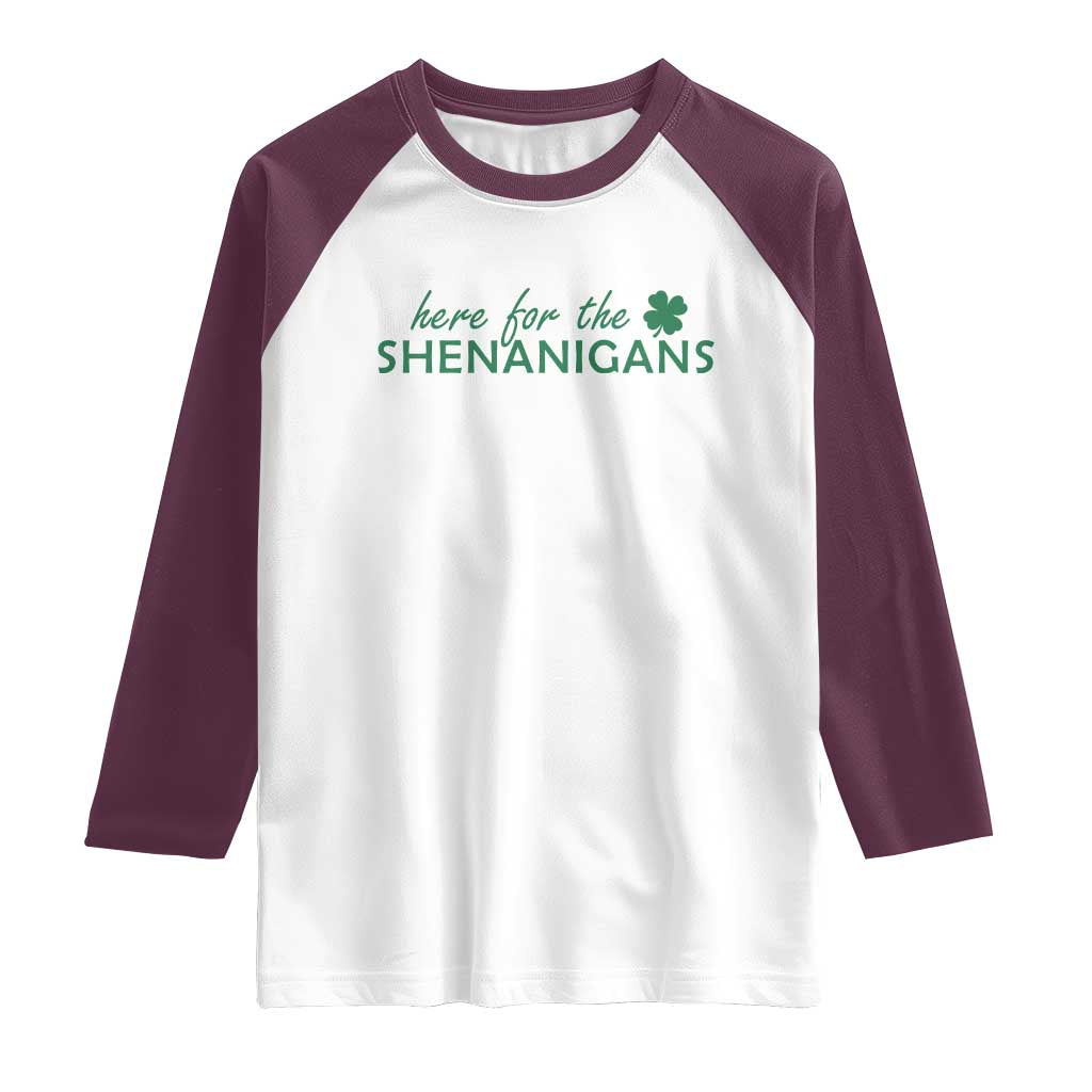 Funny Irish St Patricks Day Raglan Shirt Here For The Shenanigan Shamrock TS10 White Maroon Print Your Wear