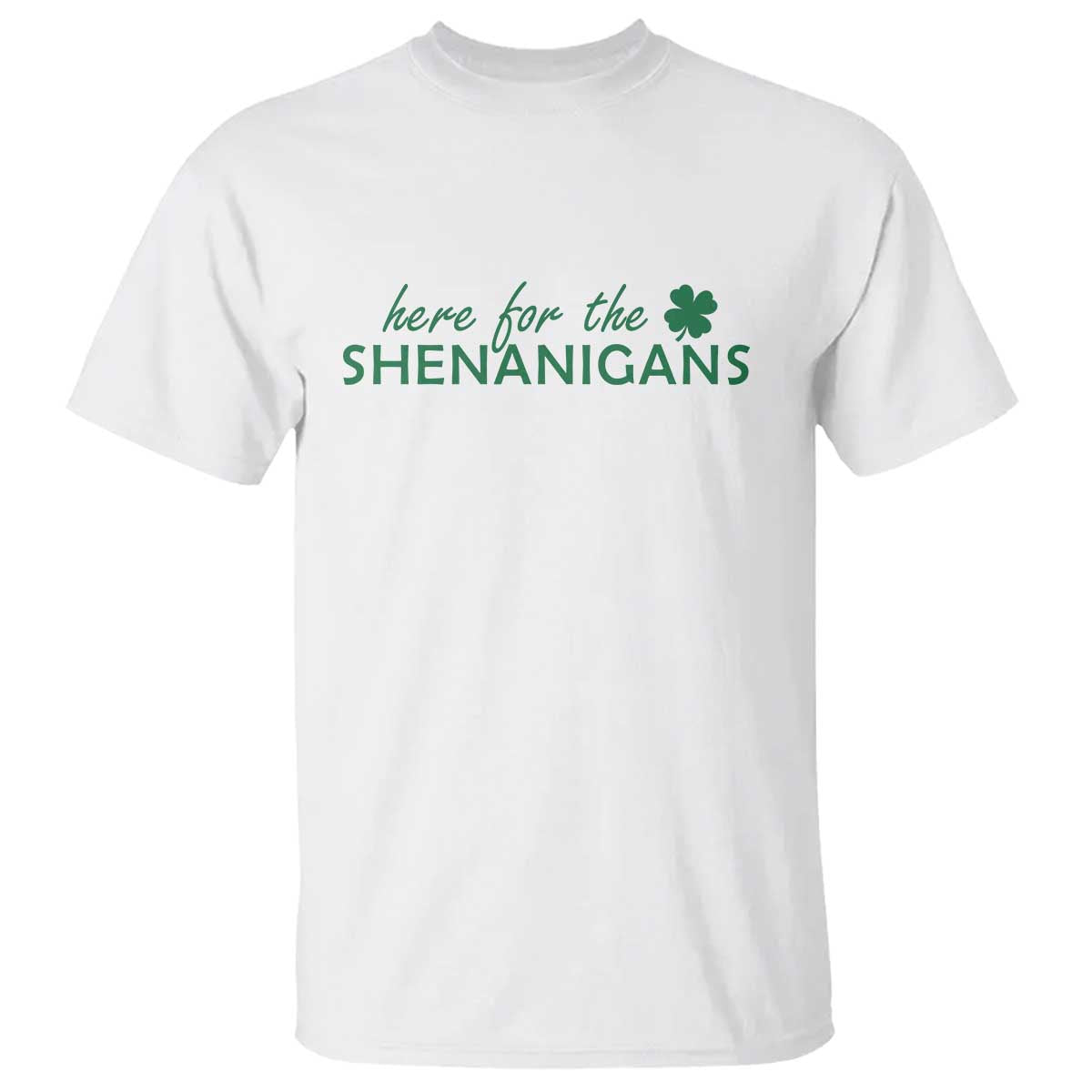 Funny Irish St Patricks Day T Shirt Here For The Shenanigan Shamrock TS10 White Print Your Wear