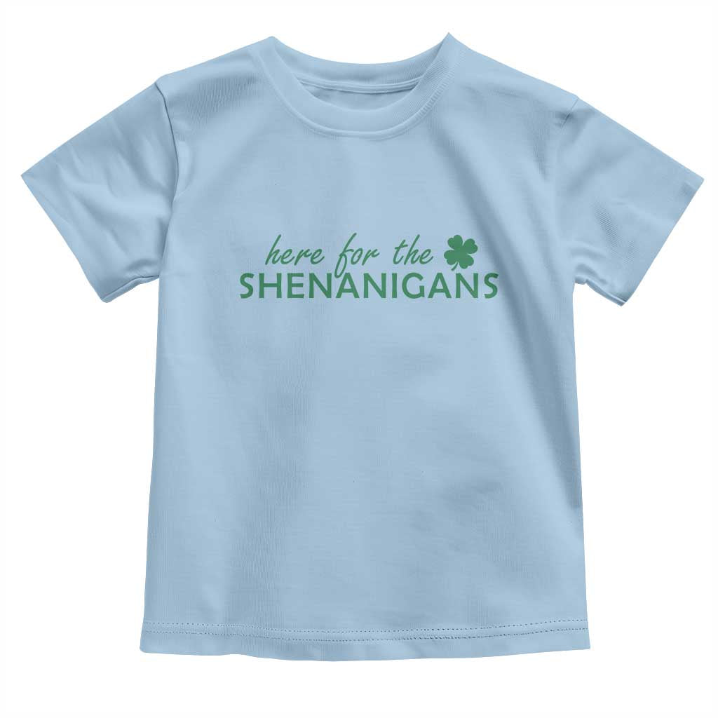 Funny Irish St Patricks Day Toddler T Shirt Here For The Shenanigan Shamrock TS10 Light Blue Print Your Wear