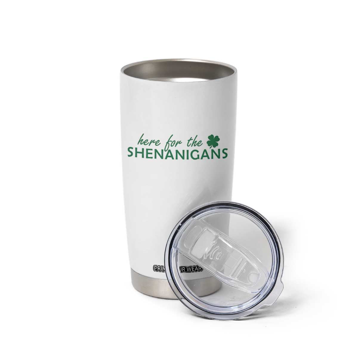Funny Irish St Patricks Day Tumbler Cup Here For The Shenanigan Shamrock TS10 Print Your Wear