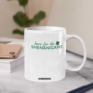 Funny Irish St Patricks Day Coffee Mug Here For The Shenanigan Shamrock TS10 Print Your Wear