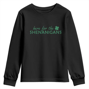 Funny Irish St Patricks Day Youth Sweatshirt Here For The Shenanigan Shamrock TS10 Black Print Your Wear
