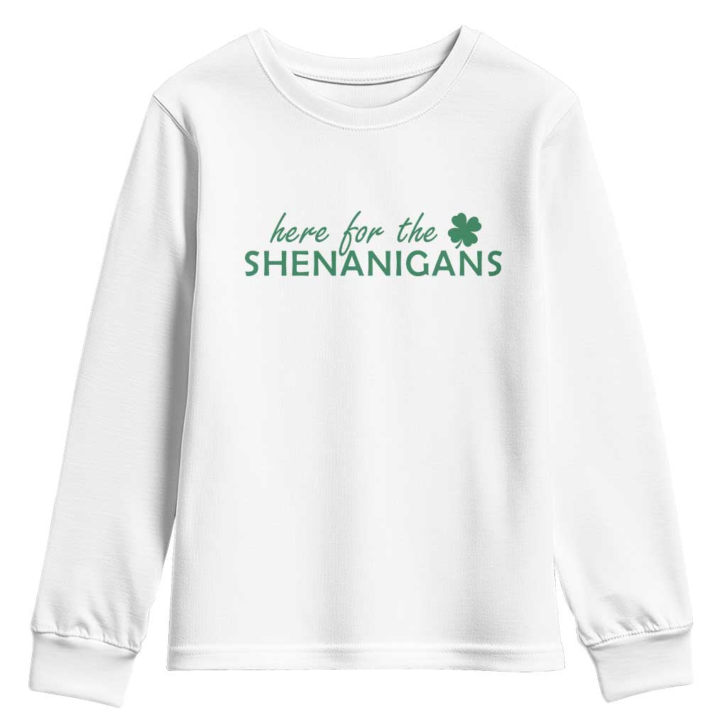 Funny Irish St Patricks Day Youth Sweatshirt Here For The Shenanigan Shamrock TS10 White Print Your Wear