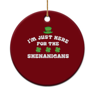 Funny Irish St Patricks Day Ceramic Ornament I'm Just Here For The Shenanigans Shamrock TS10 1pc Red Print Your Wear