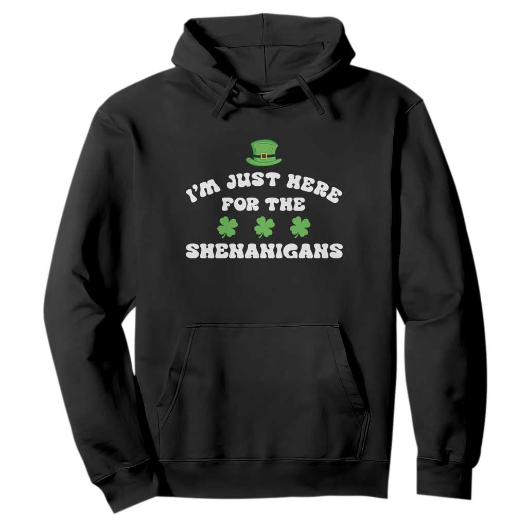 Funny Irish St Patricks Day Hoodie I'm Just Here For The Shenanigans Shamrock TS10 Black Print Your Wear