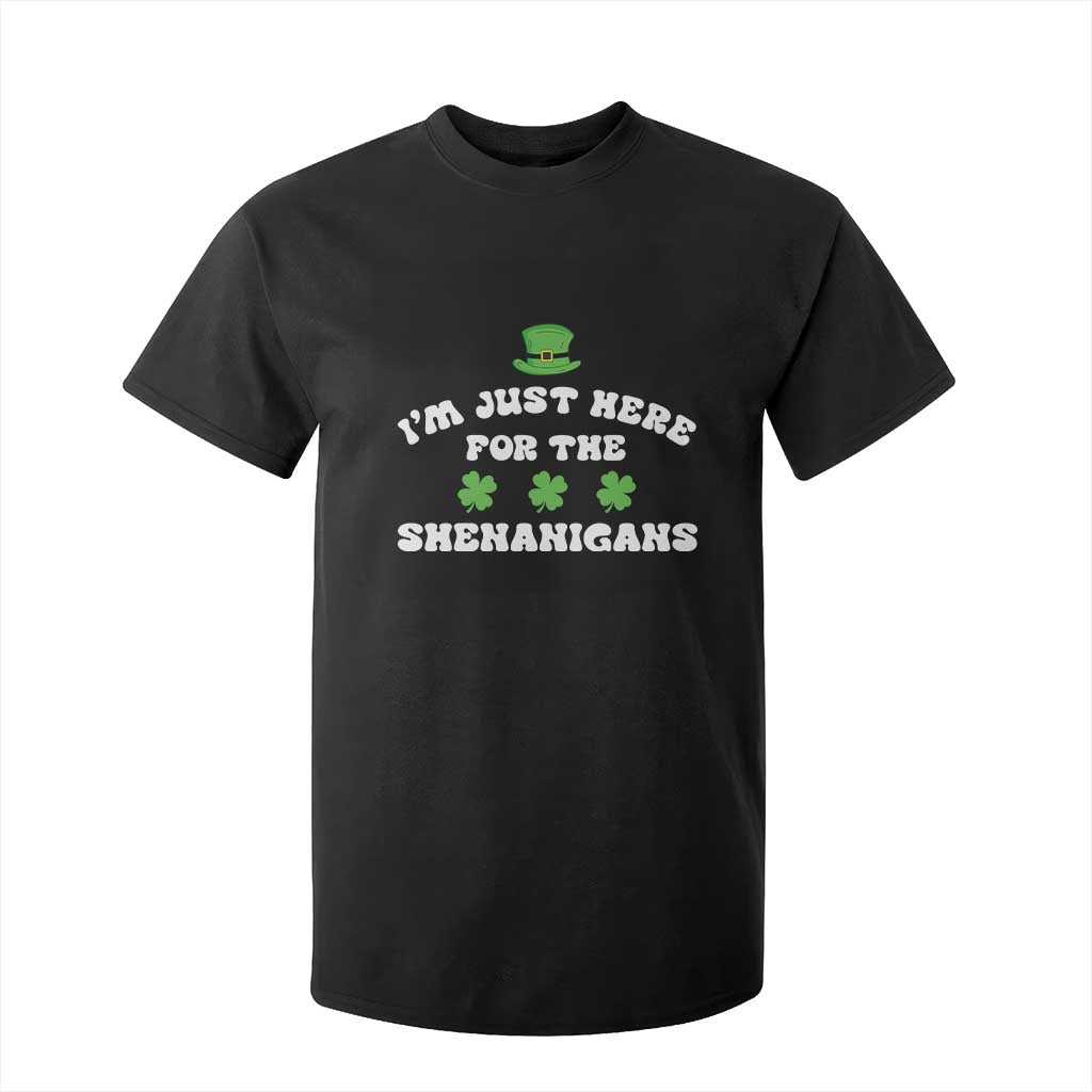 Funny Irish St Patricks Day T Shirt For Kid I'm Just Here For The Shenanigans Shamrock TS10 Black Print Your Wear