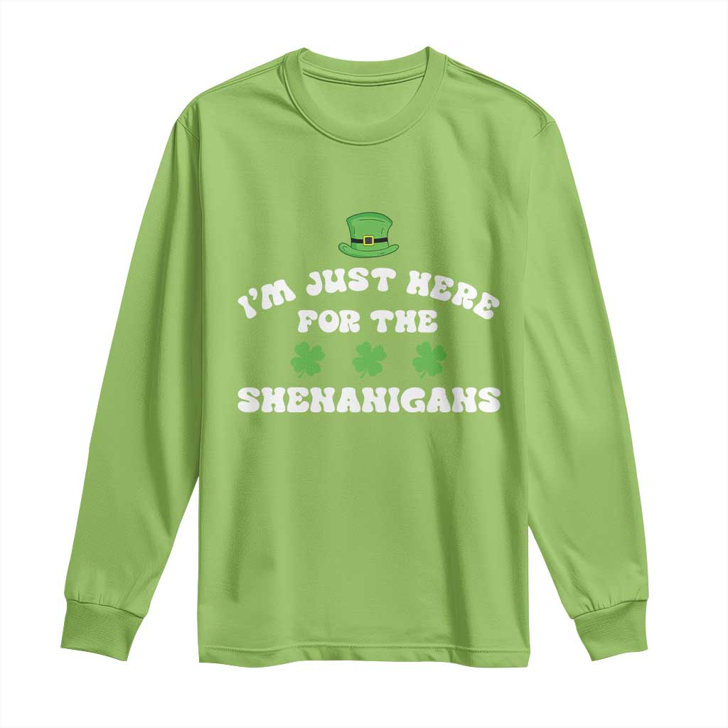Funny Irish St Patricks Day Long Sleeve Shirt I'm Just Here For The Shenanigans Shamrock TS10 Lime Print Your Wear