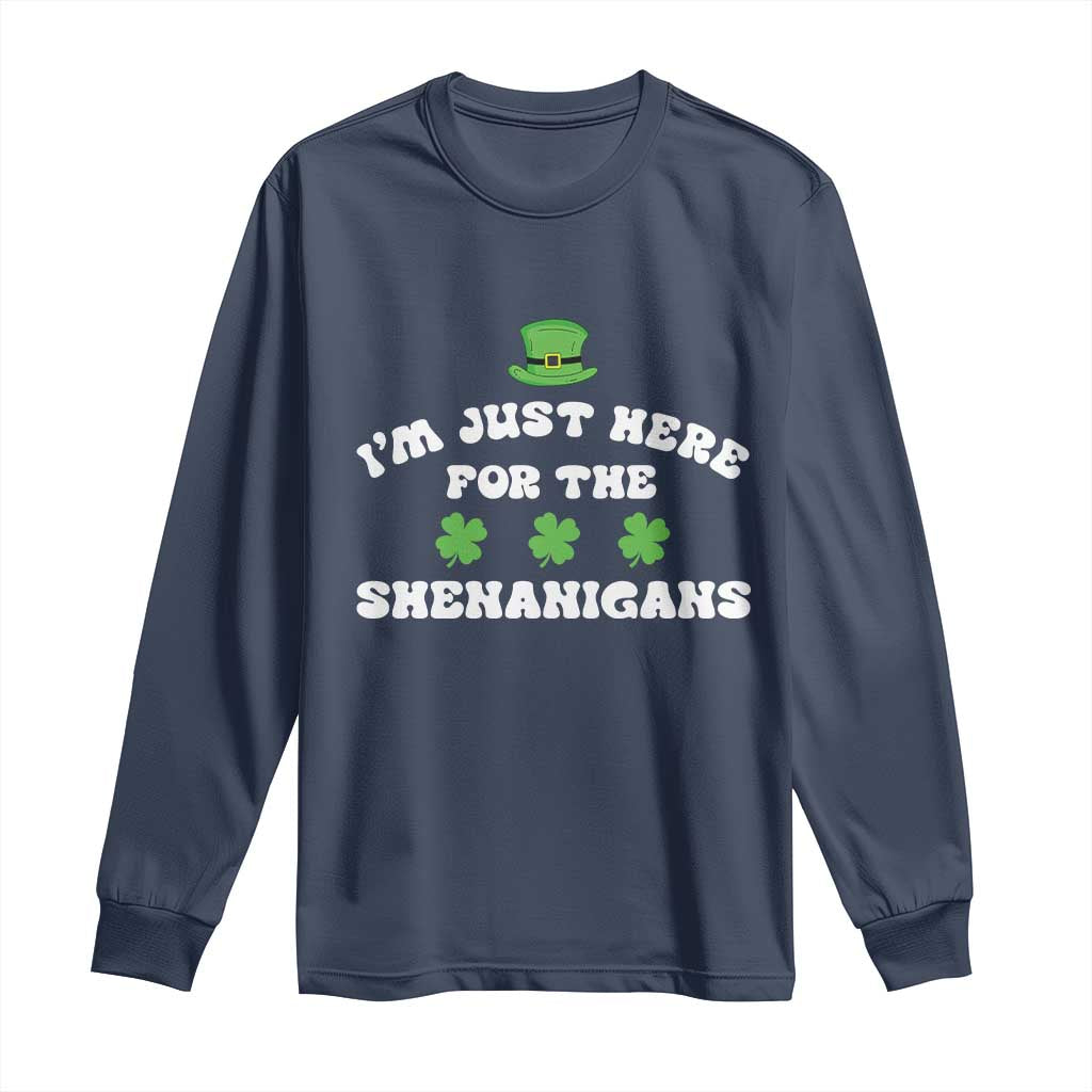 Funny Irish St Patricks Day Long Sleeve Shirt I'm Just Here For The Shenanigans Shamrock TS10 Navy Print Your Wear