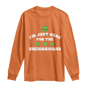 Funny Irish St Patricks Day Long Sleeve Shirt I'm Just Here For The Shenanigans Shamrock TS10 Orange Print Your Wear