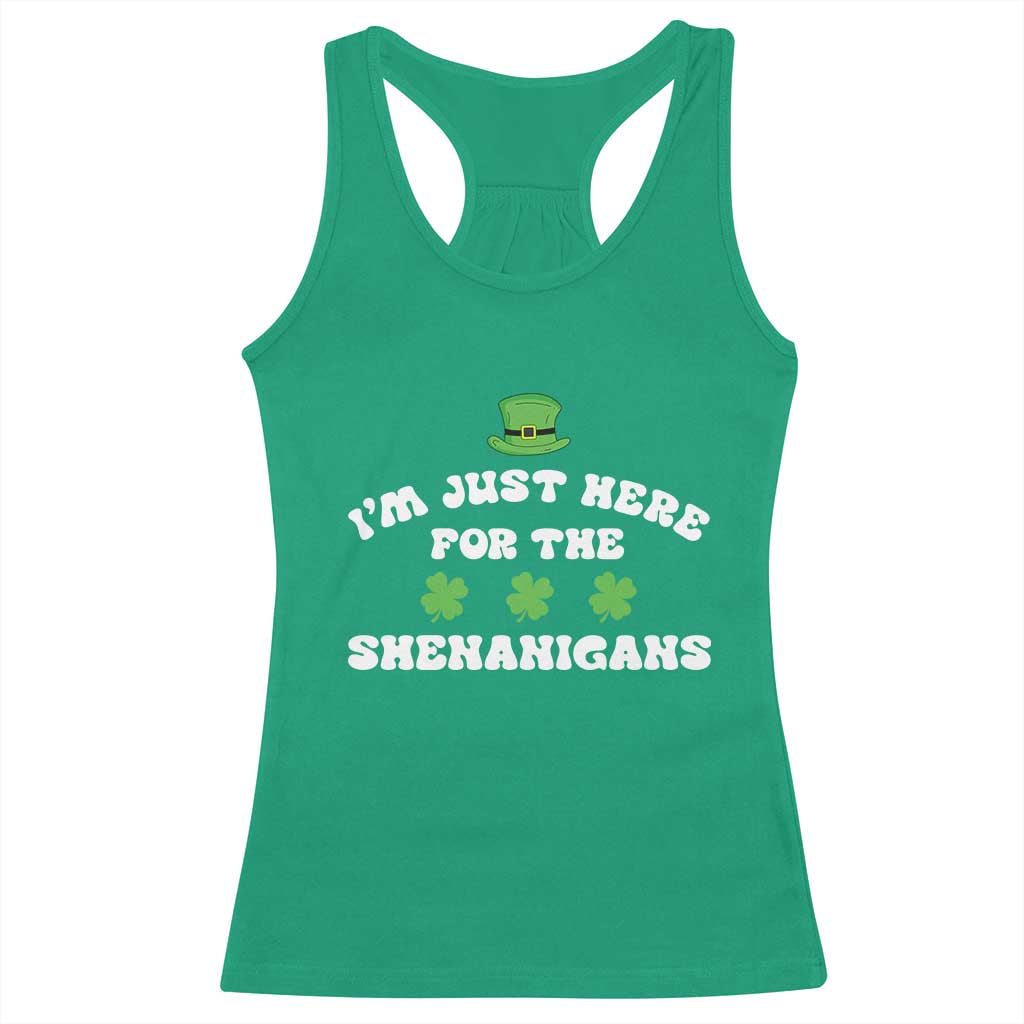Funny Irish St Patricks Day Racerback Tank Top I'm Just Here For The Shenanigans Shamrock TS10 Irish Green Print Your Wear