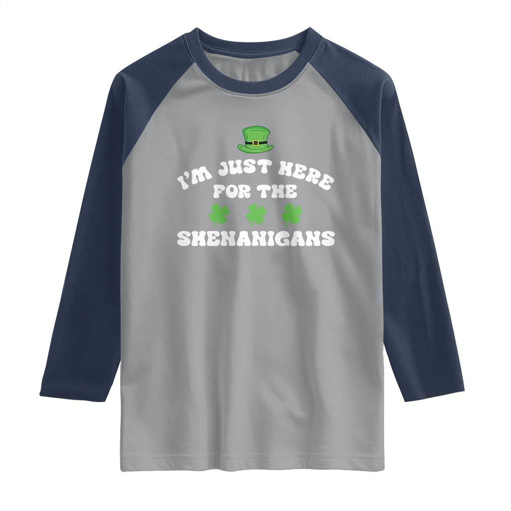 Funny Irish St Patricks Day Raglan Shirt I'm Just Here For The Shenanigans Shamrock TS10 Sport Gray Navy Print Your Wear