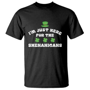Funny Irish St Patricks Day T Shirt I'm Just Here For The Shenanigans Shamrock TS10 Black Print Your Wear