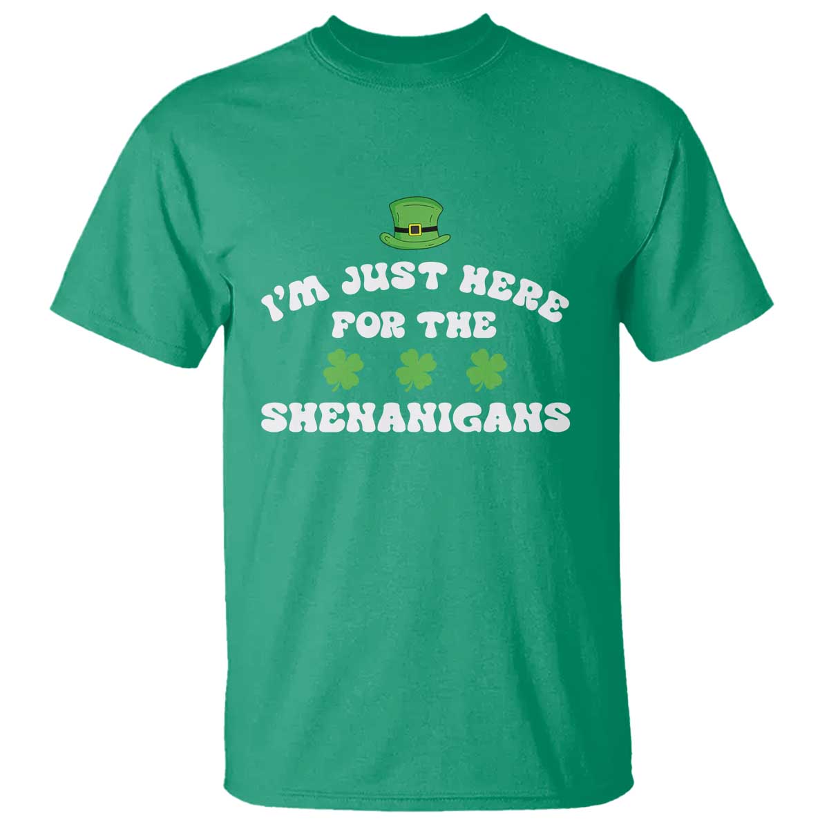 Funny Irish St Patricks Day T Shirt I'm Just Here For The Shenanigans Shamrock TS10 Irish Green Print Your Wear