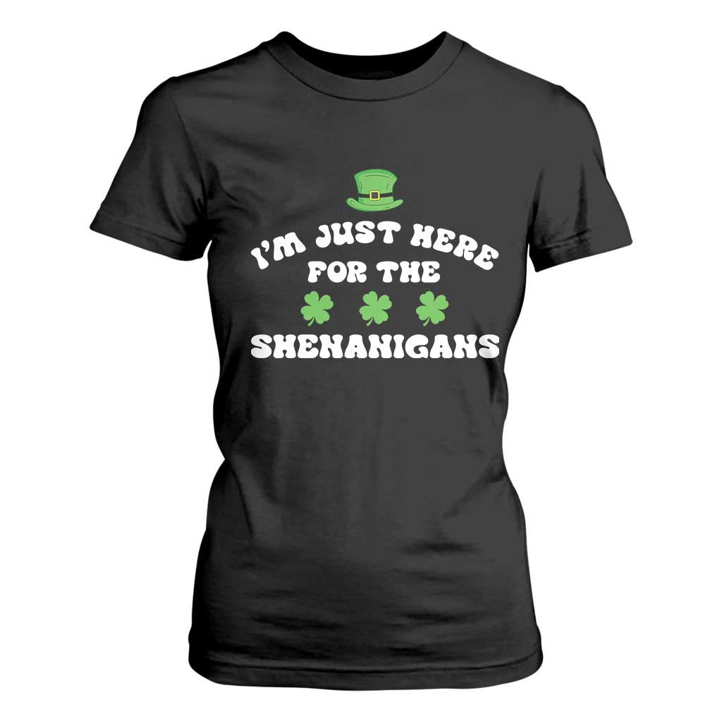 Funny Irish St Patricks Day T Shirt For Women I'm Just Here For The Shenanigans Shamrock TS10 Black Print Your Wear