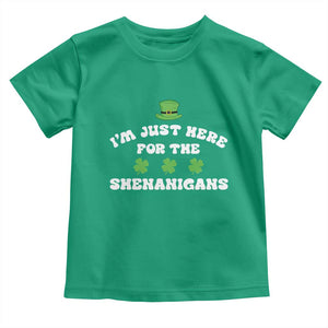 Funny Irish St Patricks Day Toddler T Shirt I'm Just Here For The Shenanigans Shamrock TS10 Irish Green Print Your Wear