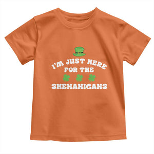 Funny Irish St Patricks Day Toddler T Shirt I'm Just Here For The Shenanigans Shamrock TS10 Orange Print Your Wear