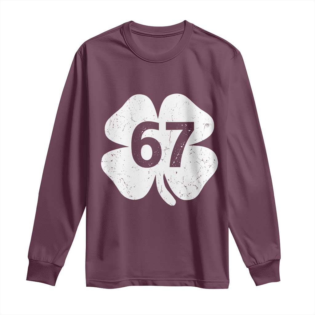 Funny Irish St Patricks Day Shamrock 67 Long Sleeve Shirt Six Seven 6 7 Meme Gen Alpha Slang TS10 Maroon Print Your Wear