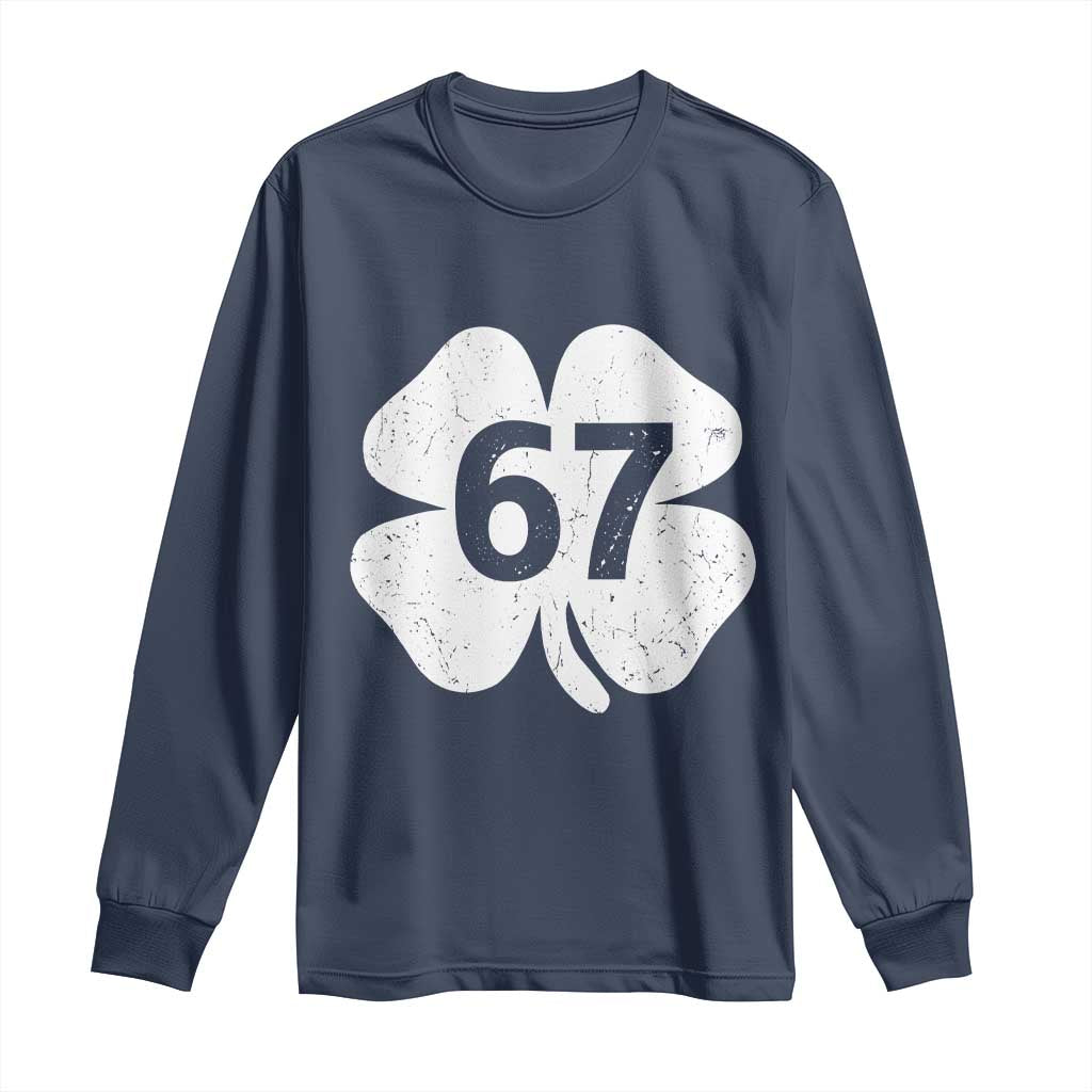Funny Irish St Patricks Day Shamrock 67 Long Sleeve Shirt Six Seven 6 7 Meme Gen Alpha Slang TS10 Navy Print Your Wear