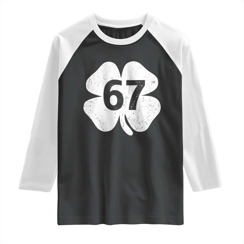 Funny Irish St Patricks Day Shamrock 67 Raglan Shirt Six Seven 6 7 Meme Gen Alpha Slang TS10 Black White Print Your Wear
