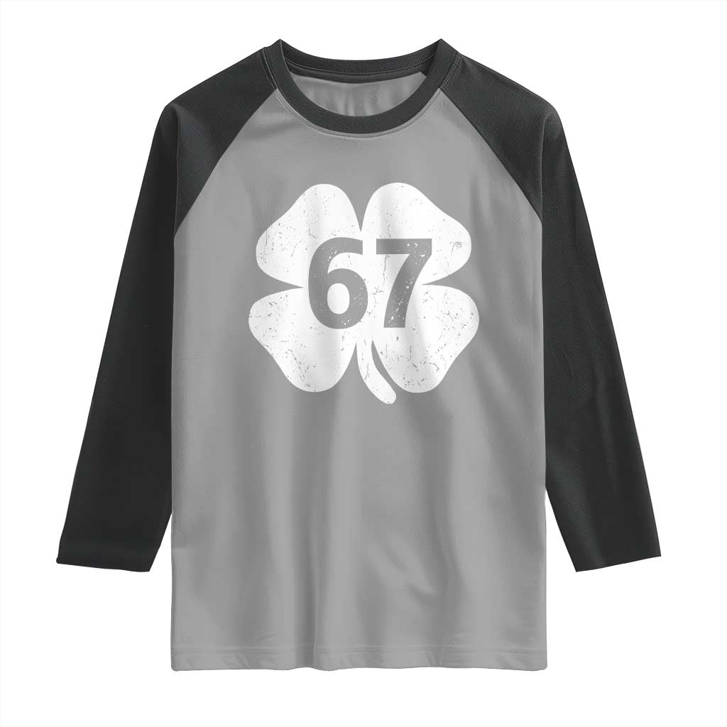 Funny Irish St Patricks Day Shamrock 67 Raglan Shirt Six Seven 6 7 Meme Gen Alpha Slang TS10 Sport Gray Black Print Your Wear