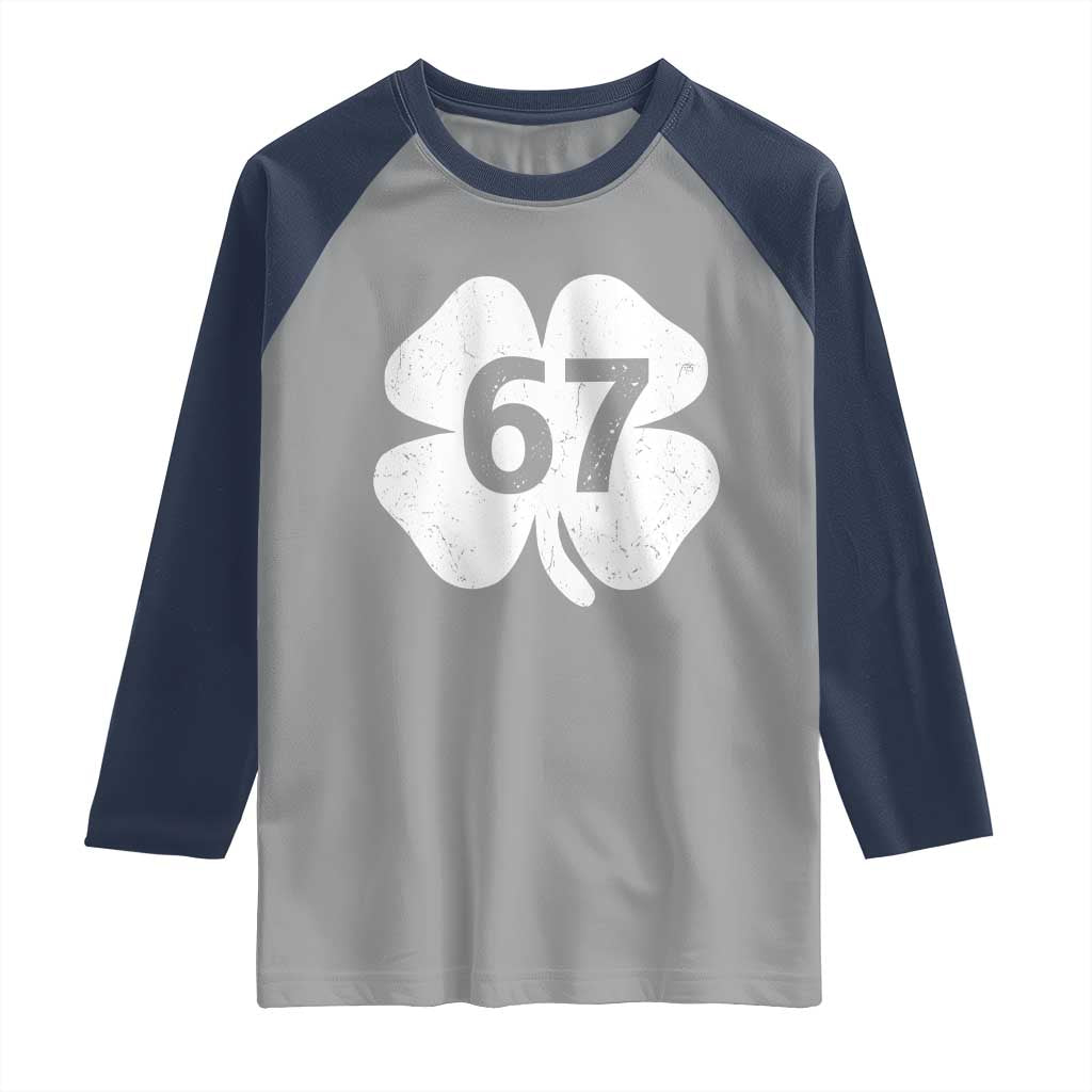 Funny Irish St Patricks Day Shamrock 67 Raglan Shirt Six Seven 6 7 Meme Gen Alpha Slang TS10 Sport Gray Navy Print Your Wear