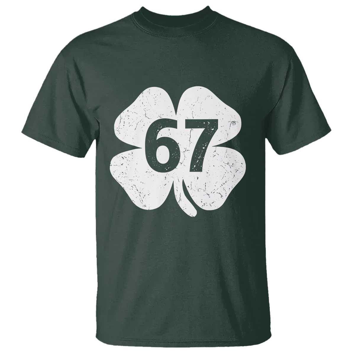 Funny Irish St Patricks Day Shamrock 67 T Shirt Six Seven 6 7 Meme Gen Alpha Slang TS10 Dark Forest Green Print Your Wear