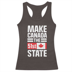 Funny Trump Make Canada 51st State Racerback Tank Top Canadian Flag TS10 Dark Chocolate Print Your Wear