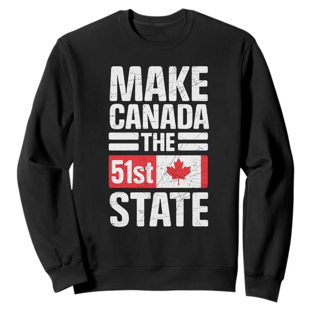 Funny Trump Make Canada 51st State Sweatshirt Canadian Flag TS10 Black Print Your Wear
