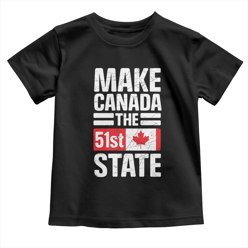 Funny Trump Make Canada 51st State Toddler T Shirt Canadian Flag TS10 Black Print Your Wear